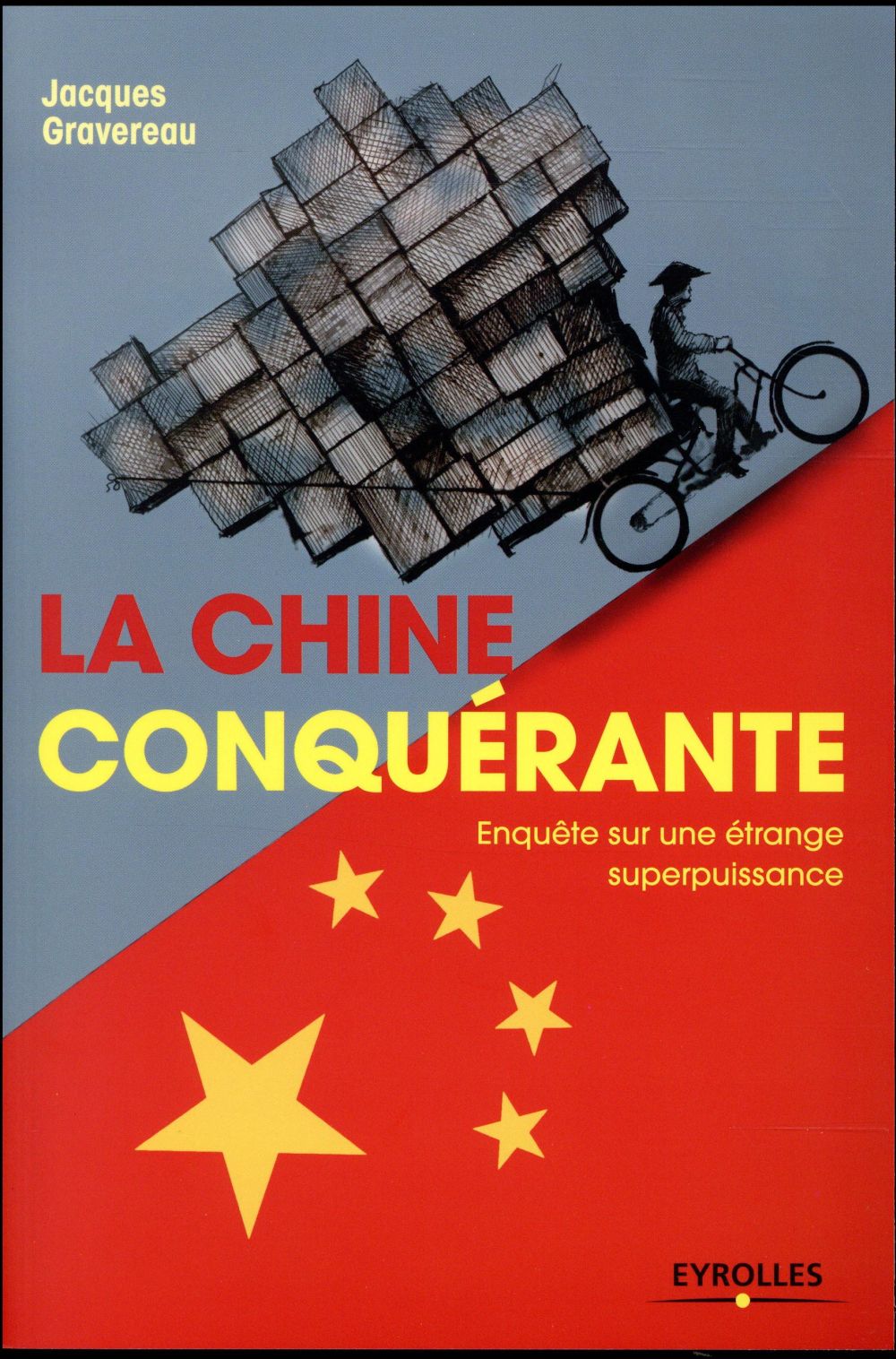 LA CHINE CONQUERANTE - ENQUETE SUR UNE ETRANGE SUPERPUISSANCE
