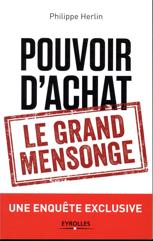 POUVOIR D'ACHAT : LE GRAND MENSONGE - UNE ENQUETE EXCLUSIVE