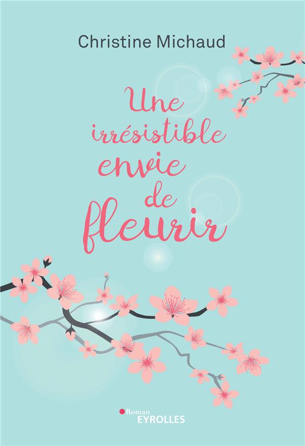 UNE IRRESISTIBLE ENVIE DE FLEURIR