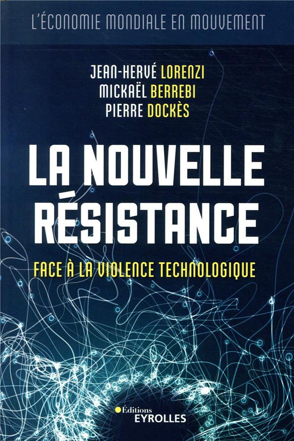 LA NOUVELLE RESISTANCE - FACE A LA VIOLENCE TECHNOLOGIQUE
