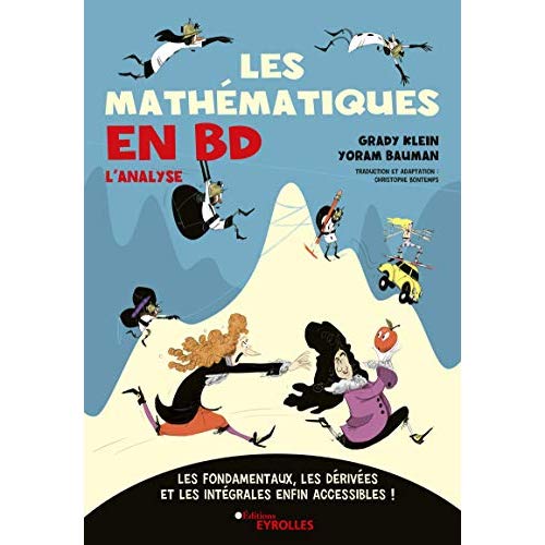 LES MATHEMATIQUES EN BD - L'ANALYSE - LES FONDAMENTAUX, LES DERIVEES ET LES INTEGRALES ENFIN ACCESSI
