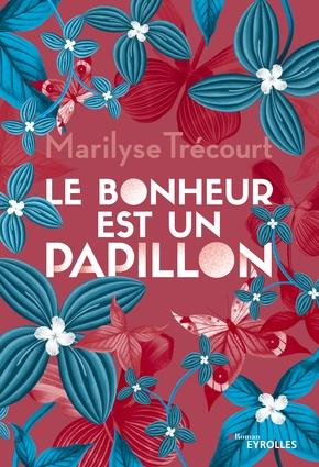 LE BONHEUR EST UN PAPILLON