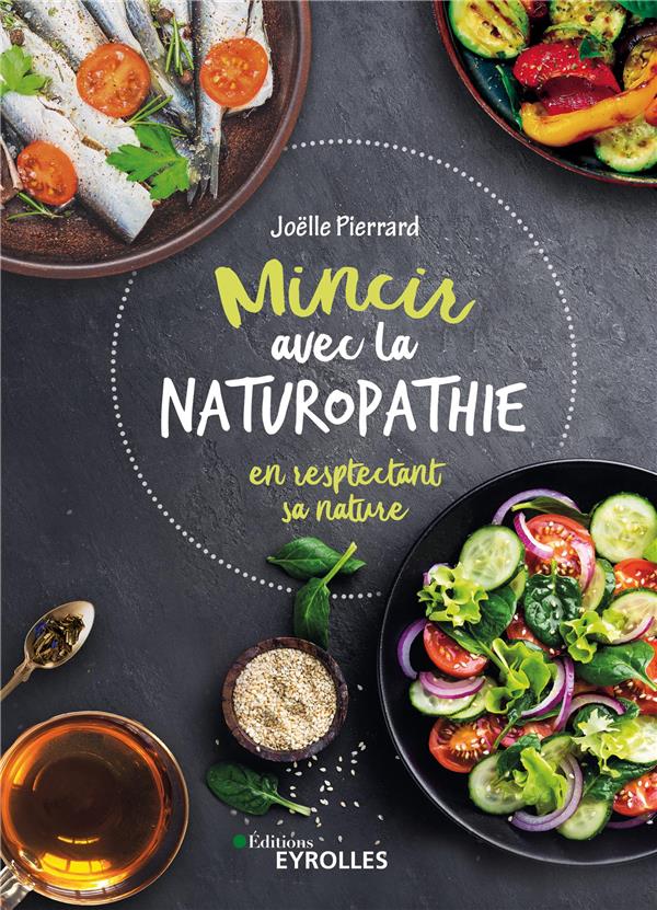 MINCIR AVEC LA NATUROPATHIE - EN RESPECTANT SA NATURE