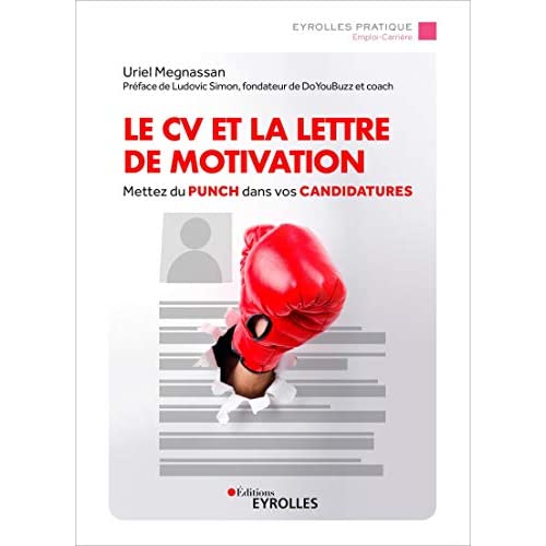 LE CV ET LA LETTRE DE MOTIVATION - METTEZ DU PUNCH DANS VOS CANDIDATURES