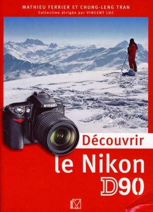DECOUVRIR LE NIKON D90