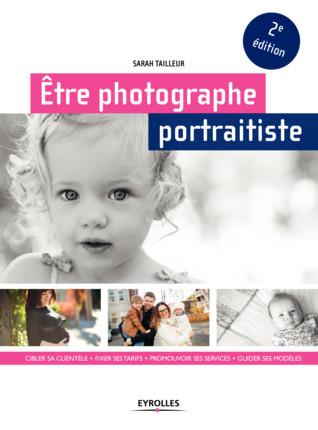 ETRE PHOTOGRAPHE PORTRAITISTE - CIBLER SA CLIENTELE + FIXER SES TARIFS + PROMOUVOIR SES SERVICES + G
