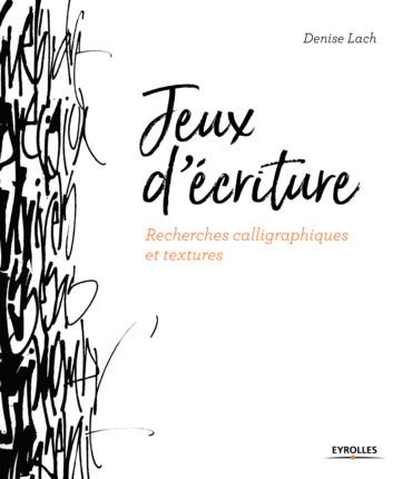 JEUX D'ECRITURE - RECHERCHES CALLIGRAPHIQUES ET TEXTURES