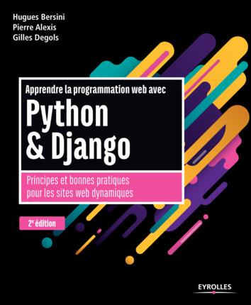 APPRENDRE LA PROGRAMMATION WEB AVEC PYTHON ET DJANGO - 2E EDITION - PRINCIPES ET BONNES PRATIQUES PO