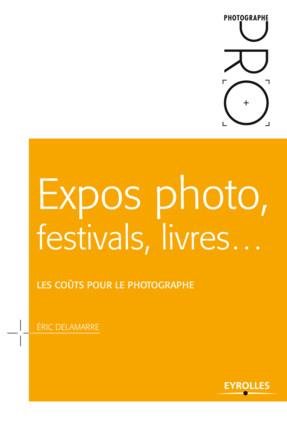 EXPOS PHOTO, FESTIVALS, LIVRES... - LES COUTS POUR LE PHOTOGRAPHE