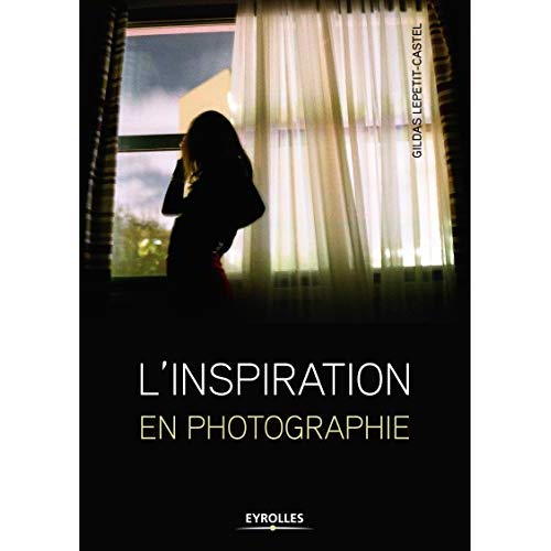 L'INSPIRATION EN PHOTOGRAPHIE