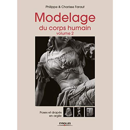 MODELAGE DU CORPS HUMAIN - VOLUME 2 - POSES ET DRAPES EN ARGILE
