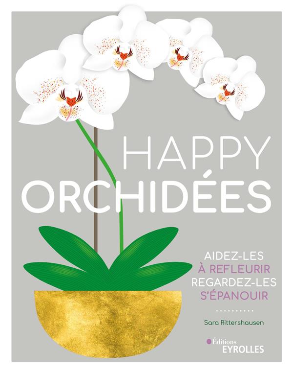 HAPPY ORCHIDEES - AIDEZ-LES A REFLEURIR - REGARDEZ-LES S'EPANOUIR
