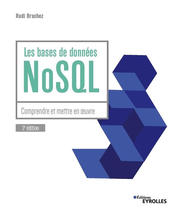 LES BASES DE DONNEES NOSQL - COMPRENDRE ET METTRE EN OEUVRE