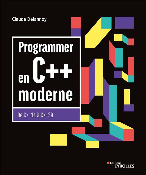 PROGRAMMER EN C++ MODERNE - DE C++11 A C++20
