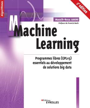 MACHINE LEARNING - 2E EDITION - PROGRAMMES LIBRES (GPLV3) ESSENTIELS AU DEVELOPPEMENT DE SOLUTIONS B