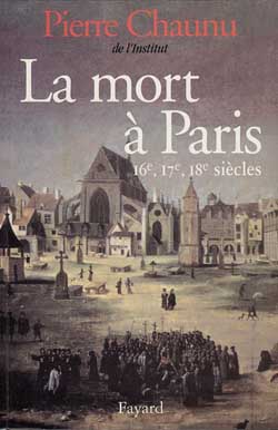 LA MORT A PARIS - 16E, 17E, 18E SIECLES