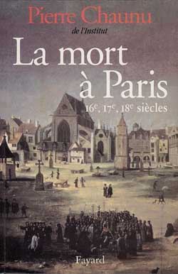 LA MORT A PARIS - 16E, 17E, 18E SIECLES