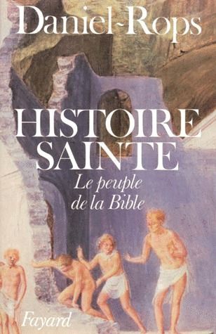 HISTOIRE SAINTE - LE PEUPLE DE LA BIBLE