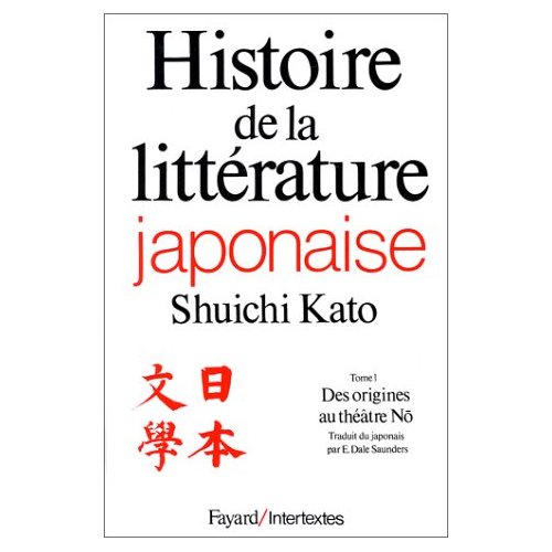 HISTOIRE DE LA LITTERATURE JAPONAISE - DES ORIGINES AU THEATRE NO