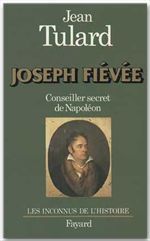 JOSEPH FIEVEE - CONSEILLER SECRET DE NAPOLEON