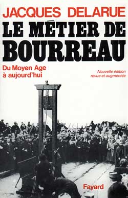 LE METIER DE BOURREAU - DU MOYEN AGE A AUJOURD'HUI