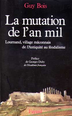 LA MUTATION DE L'AN MIL - LOURNAND, VILLAGE MACONNAIS, DE L'ANTIQUITE AU FEODALISME