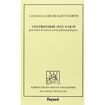 CONTROVERSE AVEC GARAT, PRECEDE D'AUTRES TEXTES PHILOSOPHIQUES (1782-1802)