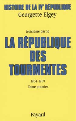 HISTOIRE DE LA IVE REPUBLIQUE - LA REPUBLIQUE DES TOURMENTES (1954-1959)