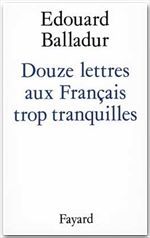 DOUZE LETTRES AUX FRANCAIS TROP TRANQUILLES