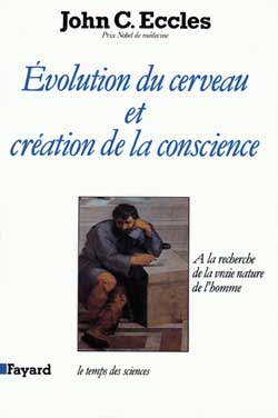 EVOLUTION DU CERVEAU ET CREATION DE CONSCIENCE - A LA RECHERCHE DE LA VRAIE NATURE DE L'HOMME