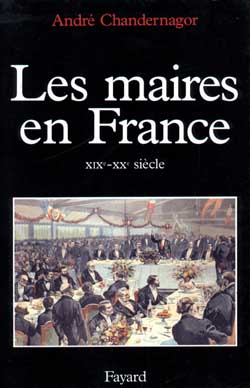 LES MAIRES EN FRANCE - XIXE-XXE SIECLE