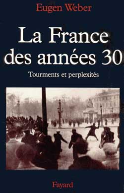 LA FRANCE DES ANNEES 30 - TOURMENTS ET PERPLEXITES