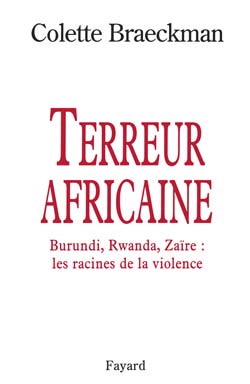 TERREUR AFRICAINE - BURUNDI, RWANDA, ZAIRE : LES RACINES DE LA VIOLENCE