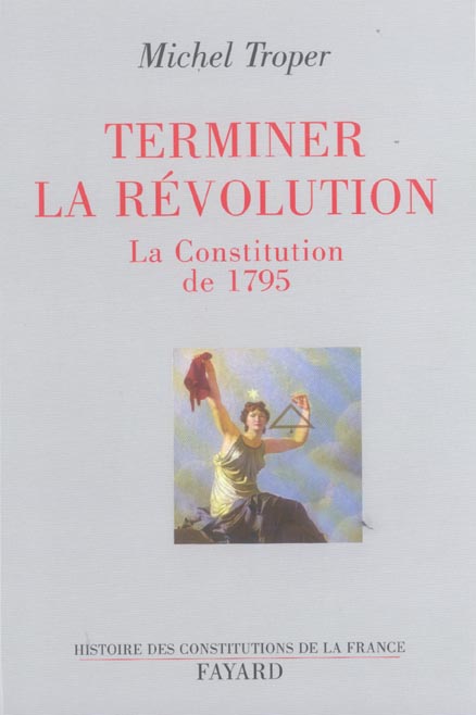 TERMINER LA REVOLUTION - LA CONSTITUTION DE 1795