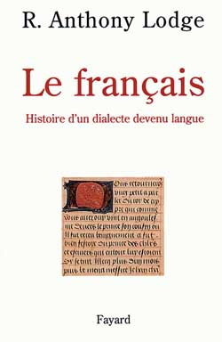 LE FRANCAIS - HISTOIRE D'UN DIALECTE DEVENU LANGUE