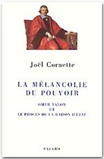 LA MELANCOLIE DU POUVOIR - OMER TALON ET LE PROCES DE LA RAISON D'ETAT