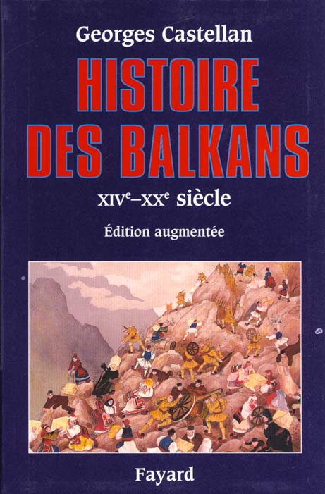 HISTOIRE DES BALKANS - XIVE - XXE SIECLE