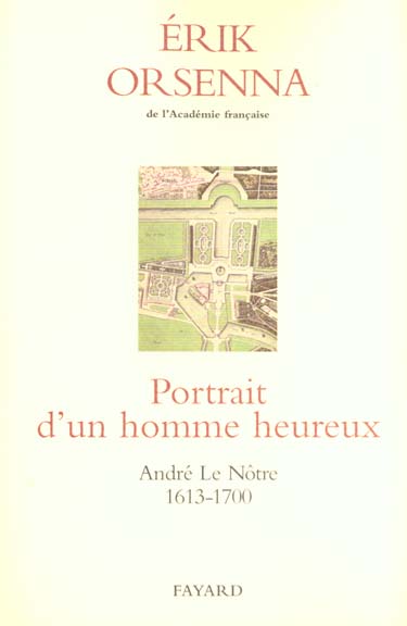 PORTRAIT D'UN HOMME HEUREUX - ANDRE LE NOTRE 1913-1700