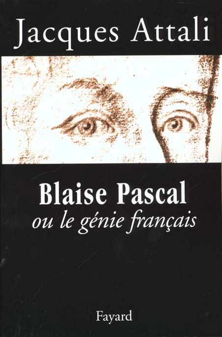 BLAISE PASCAL OU LE GENIE FRANCAIS