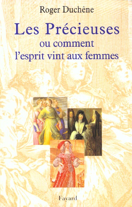 LES PRECIEUSES - OU COMMENT L'ESPRIT VINT AUX FEMMES