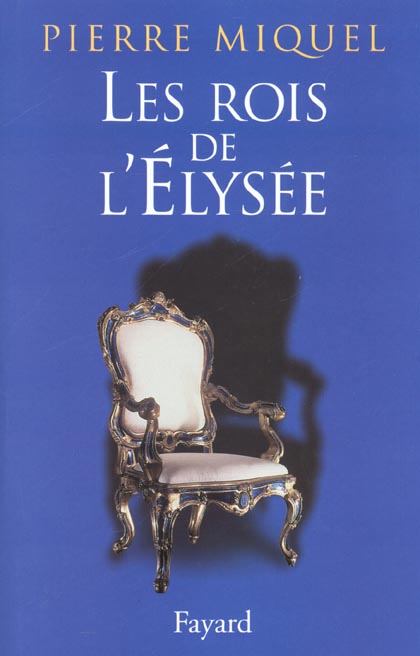 LES ROIS DE L'ELYSEE