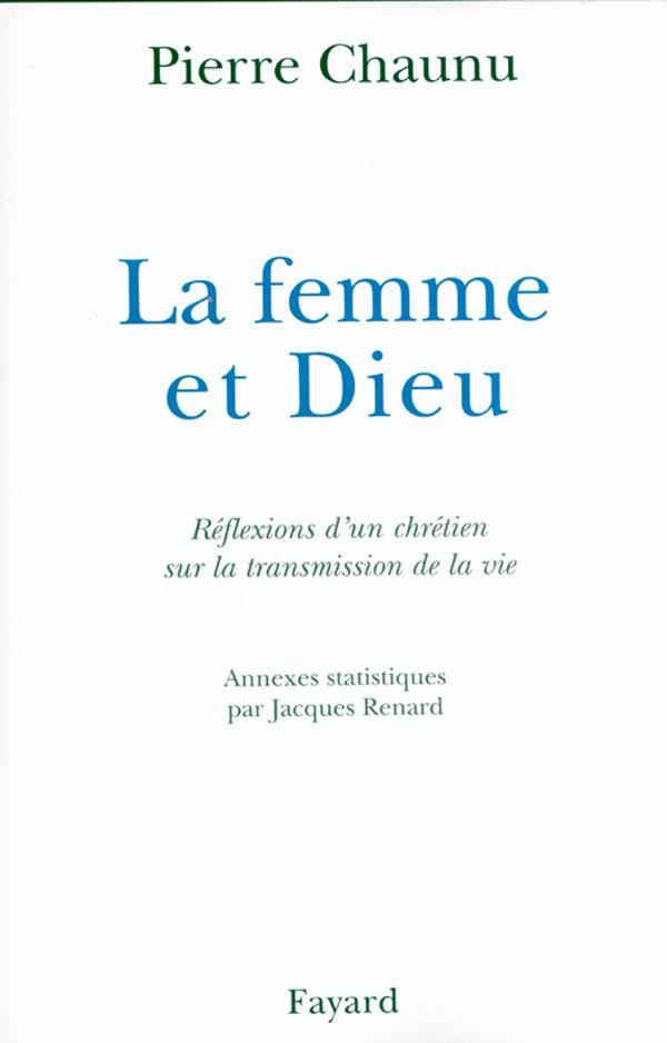 LA FEMME ET DIEU - REFLEXIONS D'UN CHRETIEN SUR LA TRANSMISSION DE LA VIE