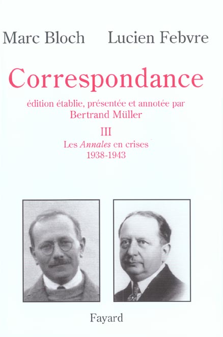 CORRESPONDANCE, TOME 3 - LES ANNALES EN CRISES (1938-1943)