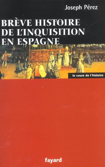 BREVE HISTOIRE DE L'INQUISITION EN ESPAGNE