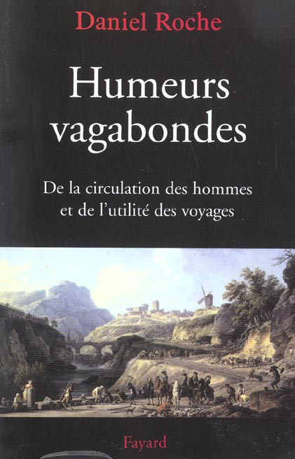 HUMEURS VAGABONDES - DE LA CIRCULATION DES HOMMES ET DE L'UTILITE DES VOYAGES