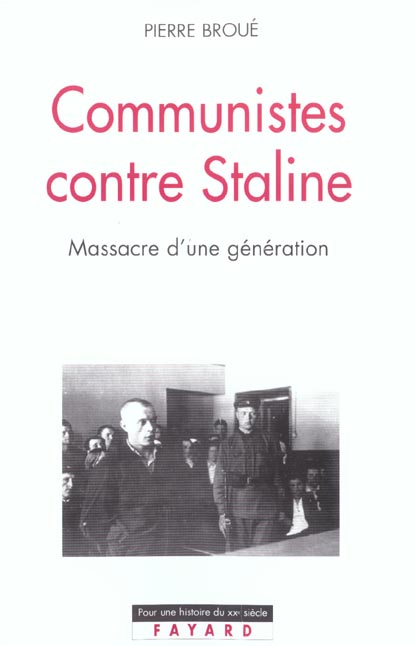 COMMUNISTES CONTRE STALINE - MASSACRE D'UNE GENERATION