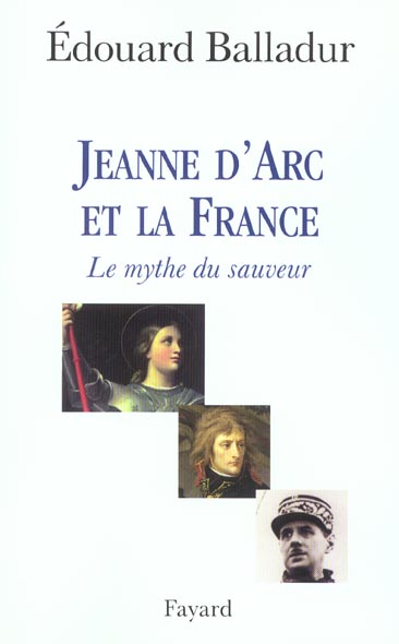 JEANNE D'ARC ET LA FRANCE - LE MYTHE DU SAUVEUR