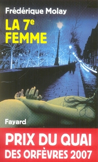 LA 7E FEMME - PRIX DU QUAI DES ORFEVRES 2007