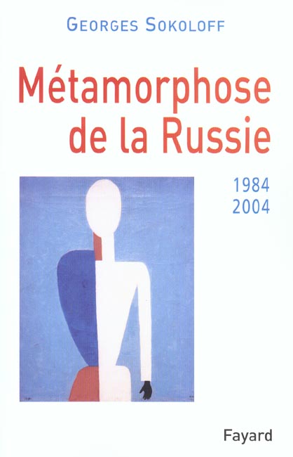 METAMORPHOSE DE LA RUSSIE - 1984-2004