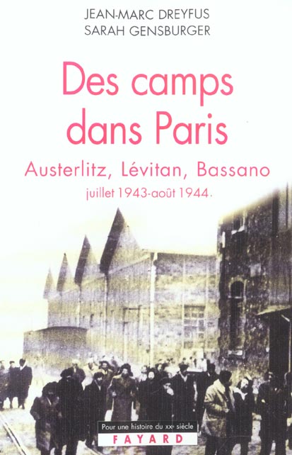 DES CAMPS DANS PARIS - AUSTERLITZ, LEVITAN, BASSANO (JUILLET 1943-AOUT 1944)